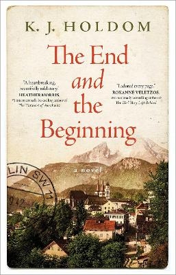 The End and the Beginning - K. J. Holdom