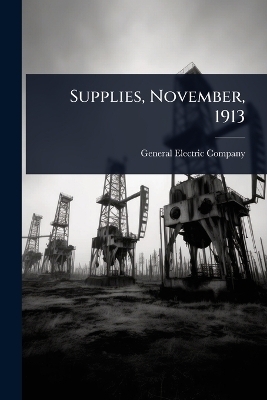 Supplies, November, 1913 - General Electric Company