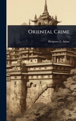 Oriental Crime - Hargrave L Adam