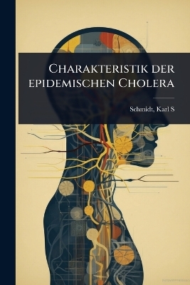 Charakteristik der epidemischen Cholera