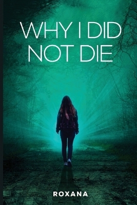 Why I Did Not Die
