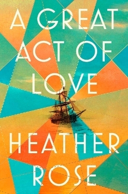 A Great Act of Love - Heather Rose