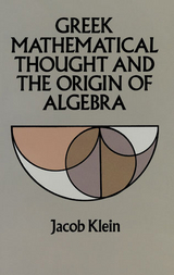 Greek Mathematical Thought and the Origin of Algebra -  Jacob Klein