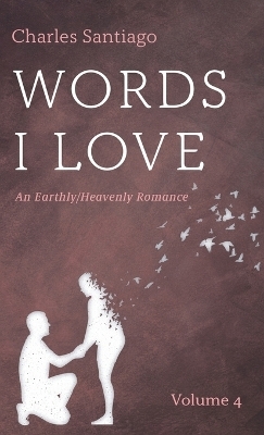 Words I Love, Volume 4 - Charles Santiago