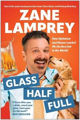 Glass Half Full - Zane Lamprey