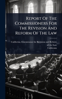 Report Of The Commissioners For The Revision And Reform Of The Law