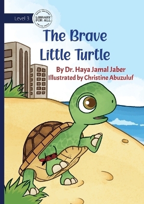 The Brave Little Turtle - Dr Haya Jamal Jaber