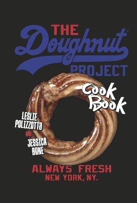 The Doughnut Project Cookbook - Leslie Polizzotto, Jessica Bone