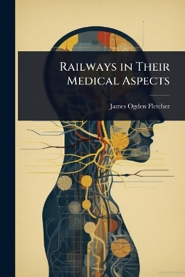 Railways in Their Medical Aspects
