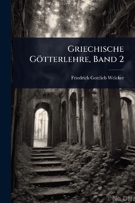 Griechische Götterlehre, Band 2