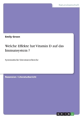 Welche Effekte hat Vitamin D auf das Immunsystem ? - Emily Green