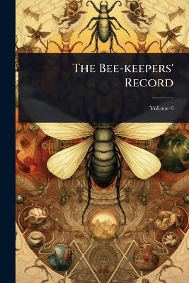 The Bee-keepers' Record