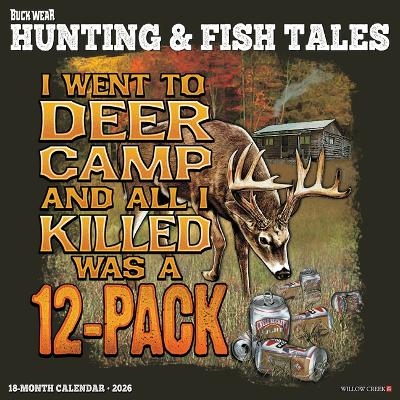 Buck Wear's Hunting & Fishing Tales 2026 12 X 12 Wall Calendar - 