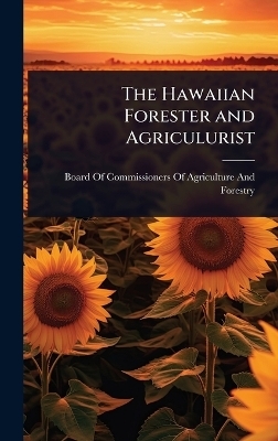 The Hawaiian Forester and Agriculurist