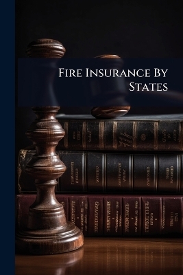 Fire Insurance By States -  Anonymous