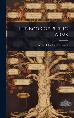 The Book of Public Arms - Arthur Charles Fox-Davies