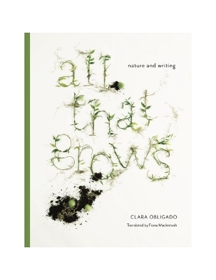 Clara Obligado - All that grows - Nature and writing - Clara Obligado