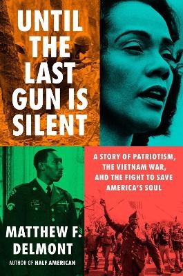 Until the Last Gun Is Silent - Matthew F. Delmont