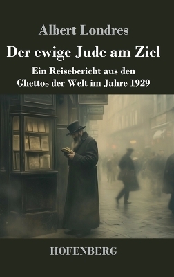 Der ewige Jude am Ziel - Albert Londres