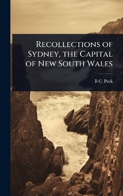 Recollections of Sydney, the Capital of New South Wales