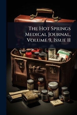 The Hot Springs Medical Journal, Volume 9, Issue 11 -  Anonymous