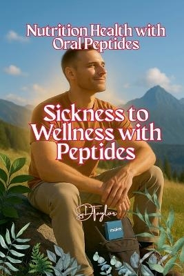 Sickness to Wellness with Peptides