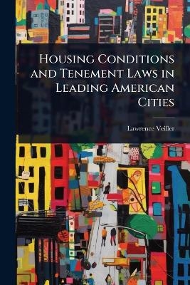 Housing Conditions and Tenement Laws in Leading American Cities