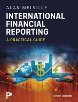 International Financial Reporting: A Practical Guide - Melville, Alan