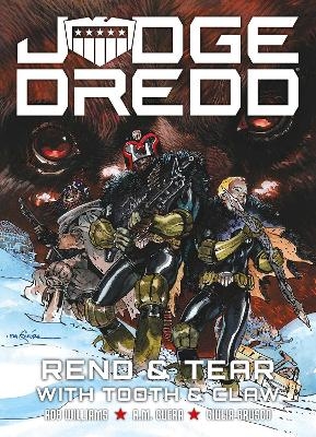 Judge Dredd: Rend and Tear with Tooth and Claw - Rob Williams