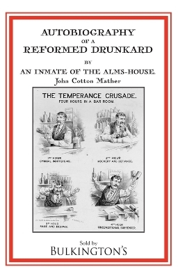 Autobiography of a Reformed Drunkard - John Cotton Mather