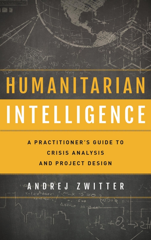 Humanitarian Intelligence -  Andrej Zwitter