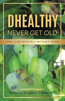 DHEALTHY- Never Get Old - Leonard Carpenter