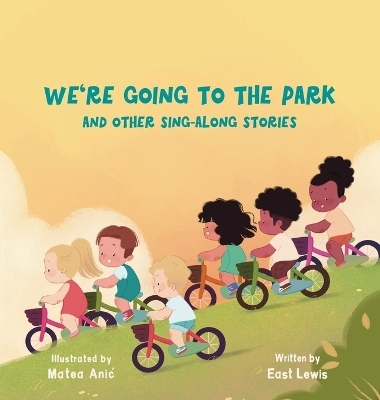 We're Going to the Park and Other Sing-Along Stories - East Lewis