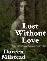Lost Without Love: Four Historical Romance Novellas -  Doreen Milstead