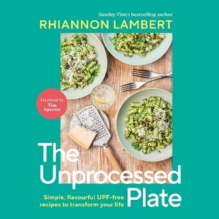 The Unprocessed Plate - Rhiannon Lambert; Rhiannon Lambert