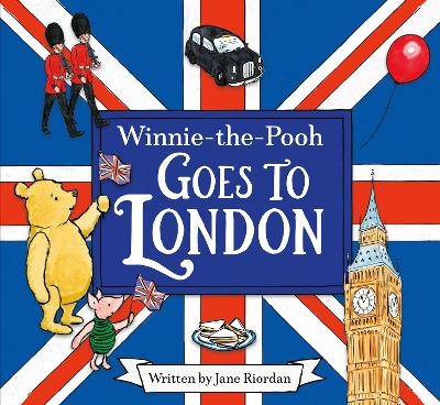 Winnie-the-Pooh Goes To London -  DISNEY, Jane Riordan