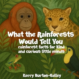 What the Rainforests Would Tell You