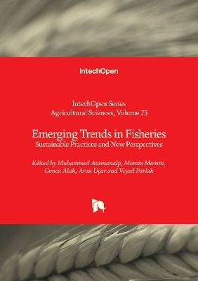 Emerging Trends in Fisheries - Veysel Parlak, Arzu Uçar, Gonca Alak, Momin Momin, Muhammed Atamanalp