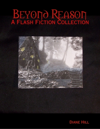 Beyond Reason: A Flash Fiction Collection
