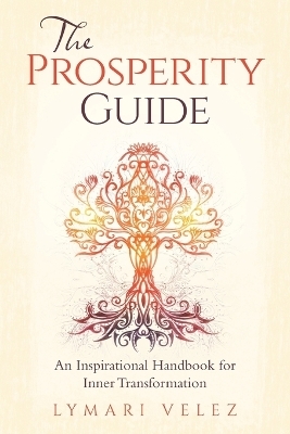 The Prosperity Guide - Lymari Velez