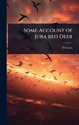 Some Account of Jura red Deer - H Evans