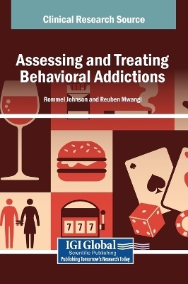 Assessing and Treating Behavioral Addictions