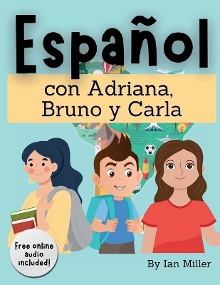 Espa&ntilde;ol Con Adriana, Bruno y Carla - Ian Miller