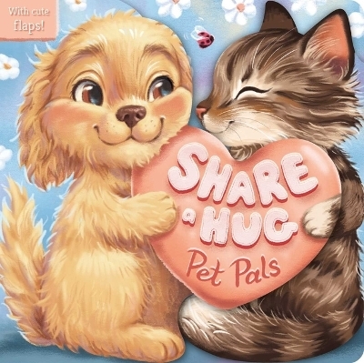 Share a Hug: Pet Pals -  Igloobooks