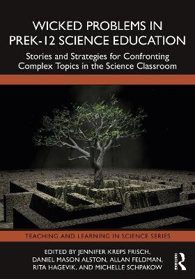 Wicked Problems in PreK-12 Science Education