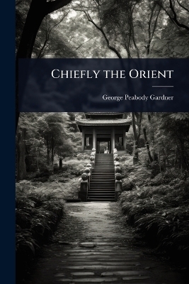 Chiefly the Orient