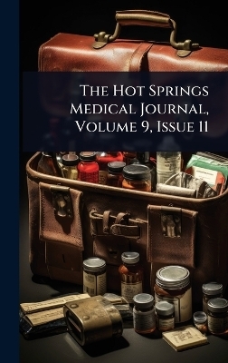 The Hot Springs Medical Journal, Volume 9, Issue 11