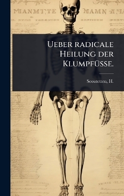 Ueber radicale Heilung der KlumpfÃ1/4sse.