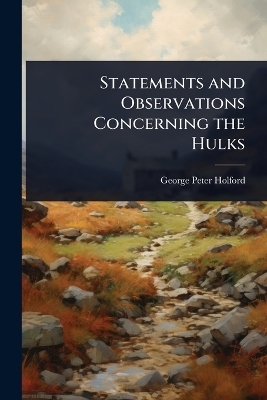 Statements and Observations Concerning the Hulks