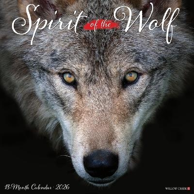 Spirit of the Wolf 2026 12 X 12 Wall Calendar -  Willow Creek Press